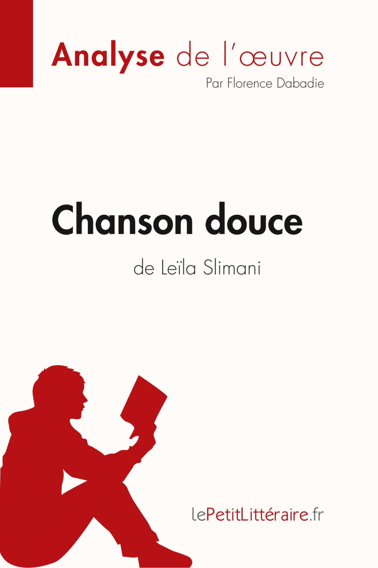 Chanson douce de Leïla Slimani (Analyse de l'oeuvre) -  Florence Dabadie,  lePetitLitteraire - LEPETITLITTERAI