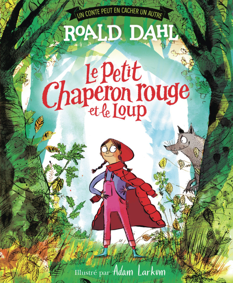 Le petit chaperon rouge et le loup -  ROALD DAHL, Roald DAHL - GALLIMARD JEUNE