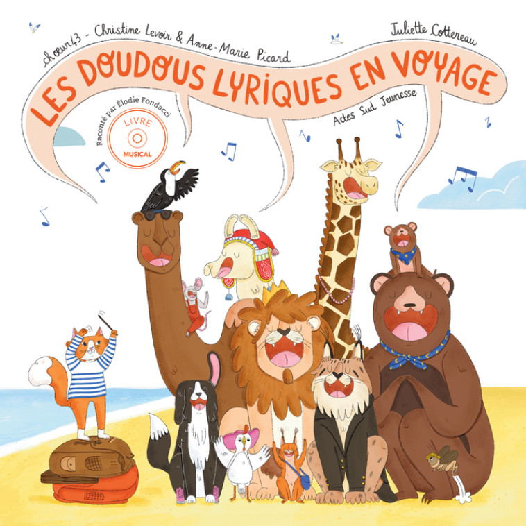 Les Doudous lyriques en voyage - Christine Levoir, Anne-Marie Picard,  CHOEUR 43, Juliette Cottereau, Elodie Fondacci - ACTES SUD