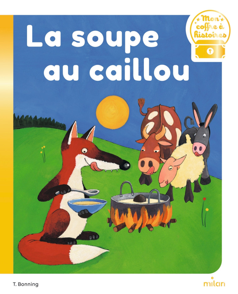 La soupe au caillou - Tonny Bonning, Sally Hobson - MILAN