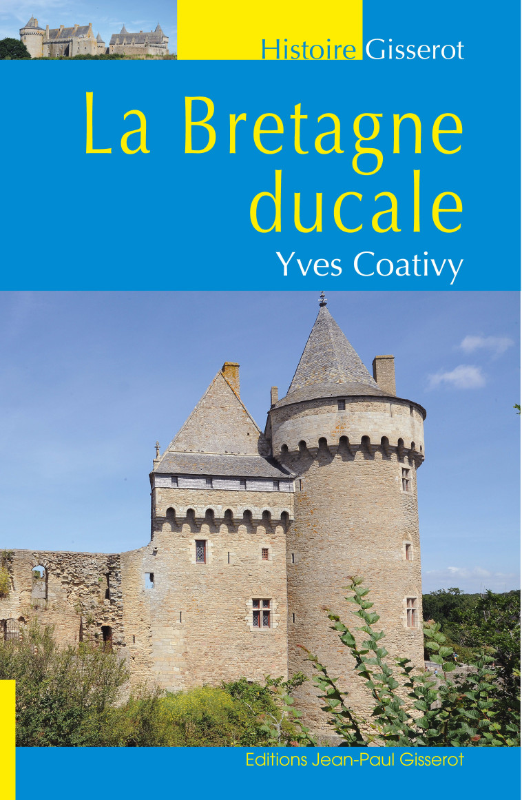 La Bretagne ducale -  COATIVY YVES, Yves Coativy - GISSEROT