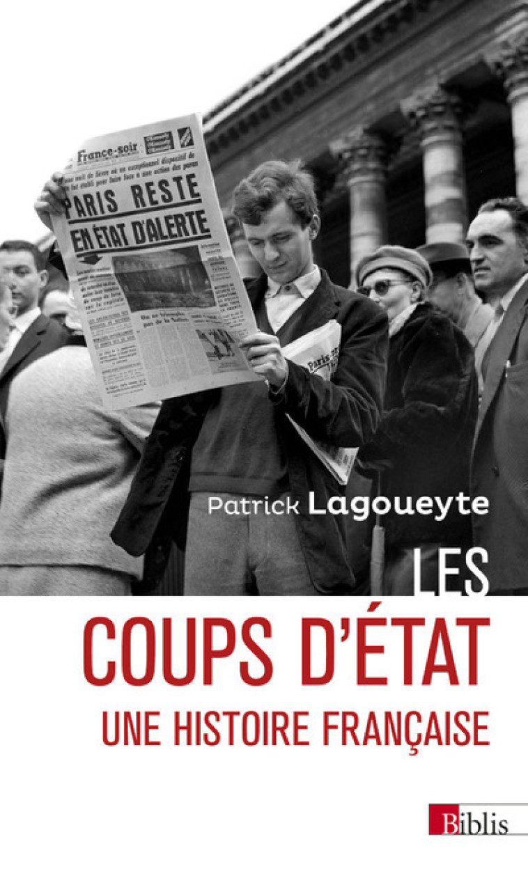 Les coups d'État - Une histoire française - Patrick Lagoueyte - CNRS EDITIONS