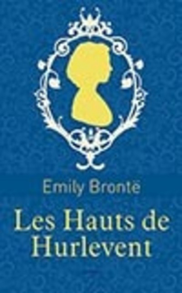 Les Hauts de Hurlevent - Emily BRONTE, Frédéric Delebecque, Théodore de Wyzewa - ARCHIPOCHE