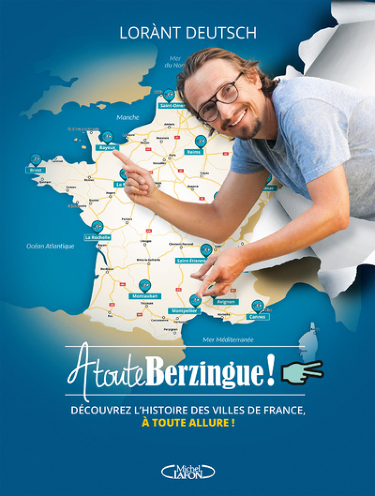 À toute berzingue - 15 nouvelles villes à découvrir - Lorànt Deutsch - MICHEL LAFON