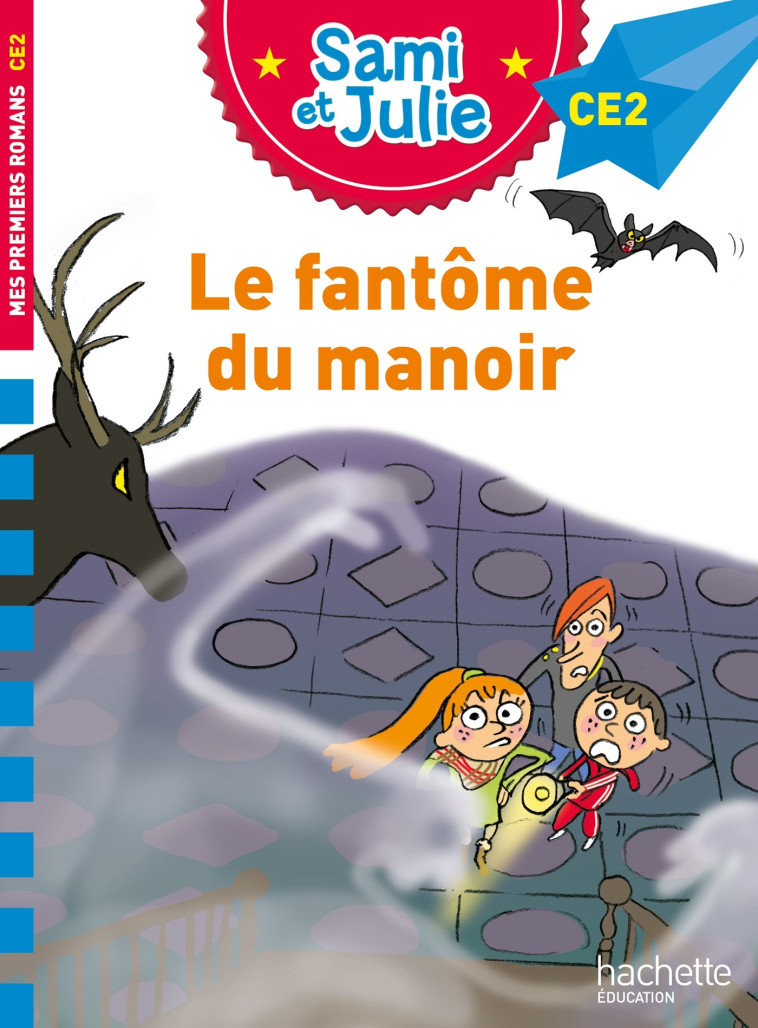 Sami et Julie Roman CE2 Le fantôme du manoir - Thérèse Bonté, Sophie de Mullenheim, Thérèse Bonté, Sophie de Mullenheim - HACHETTE EDUC