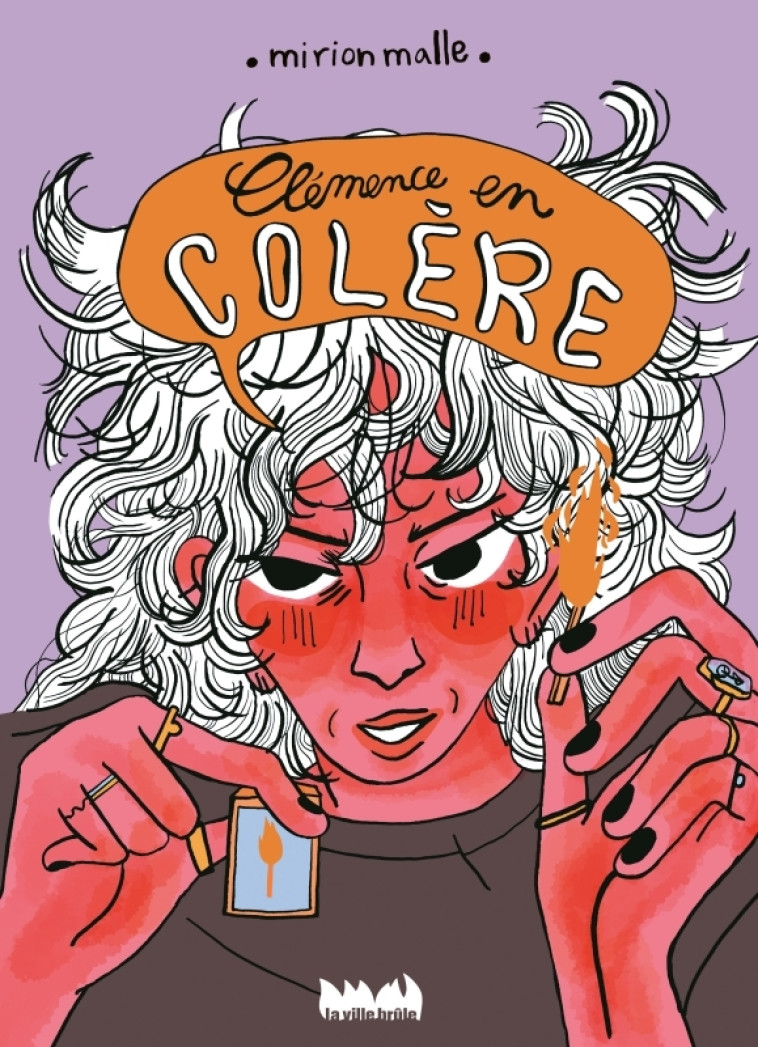 Clémence en colère - Mirion Malle - VILLE BRULE