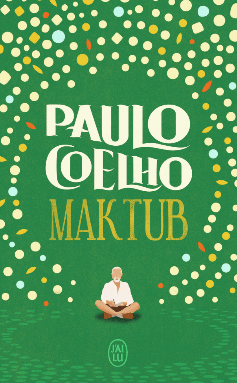 Maktub - Paulo Coelho, Françoise Marchand-Sauvagnargues - J'AI LU