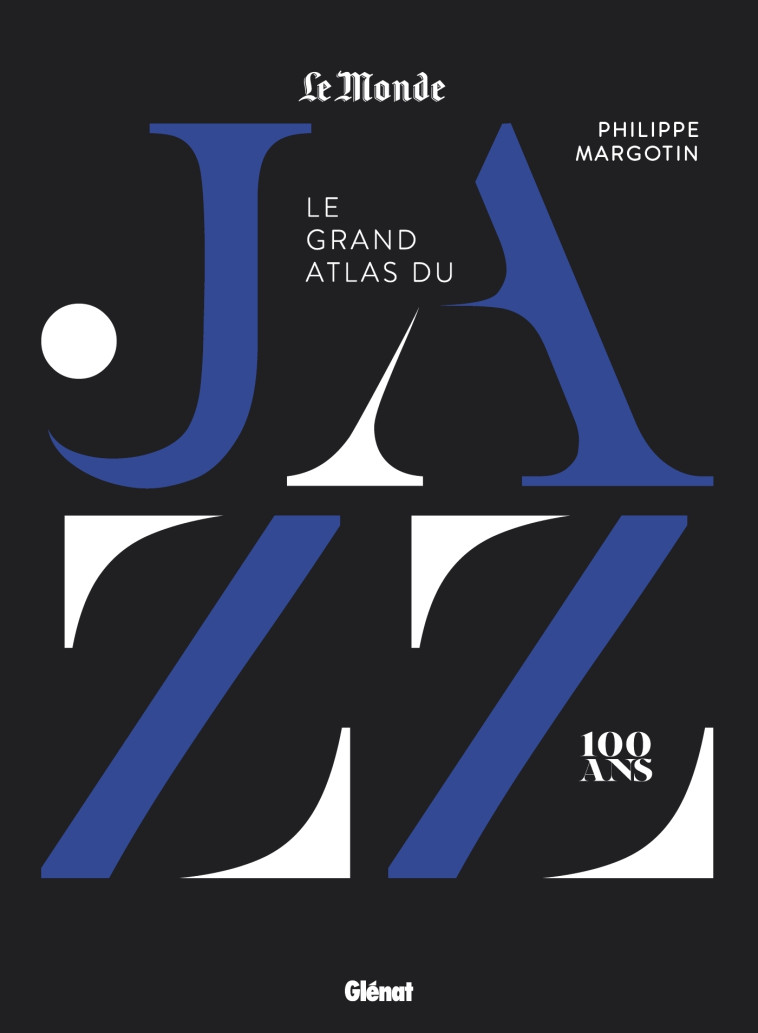 Le grand atlas du jazz - Philippe Margotin - GLENAT