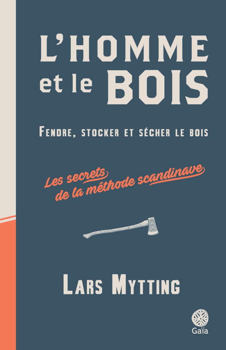 L'homme et le bois - Lars Mytting, Alex Fouillet - GAIA