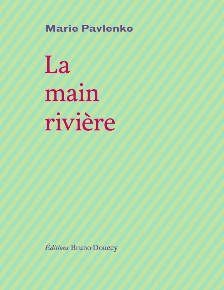 La main rivière - Marie Pavlenko - BRUNO DOUCEY