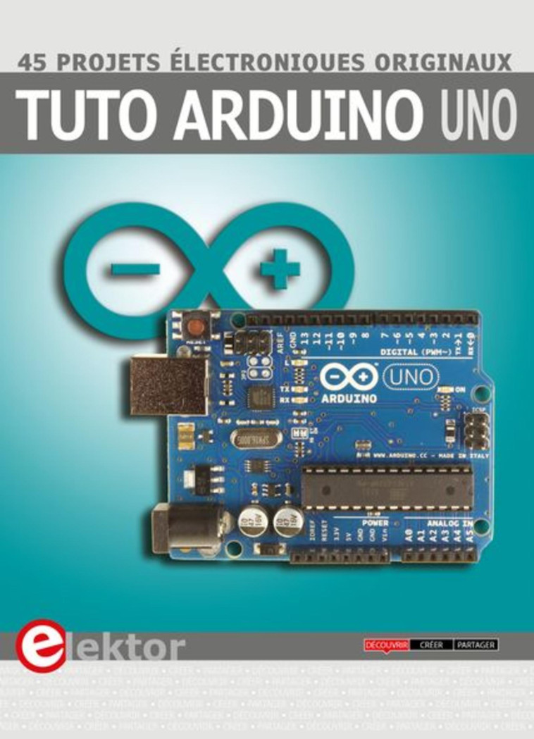 Tuto Arduino Uno - Bert van Dam - PUBLITR ELEKTOR