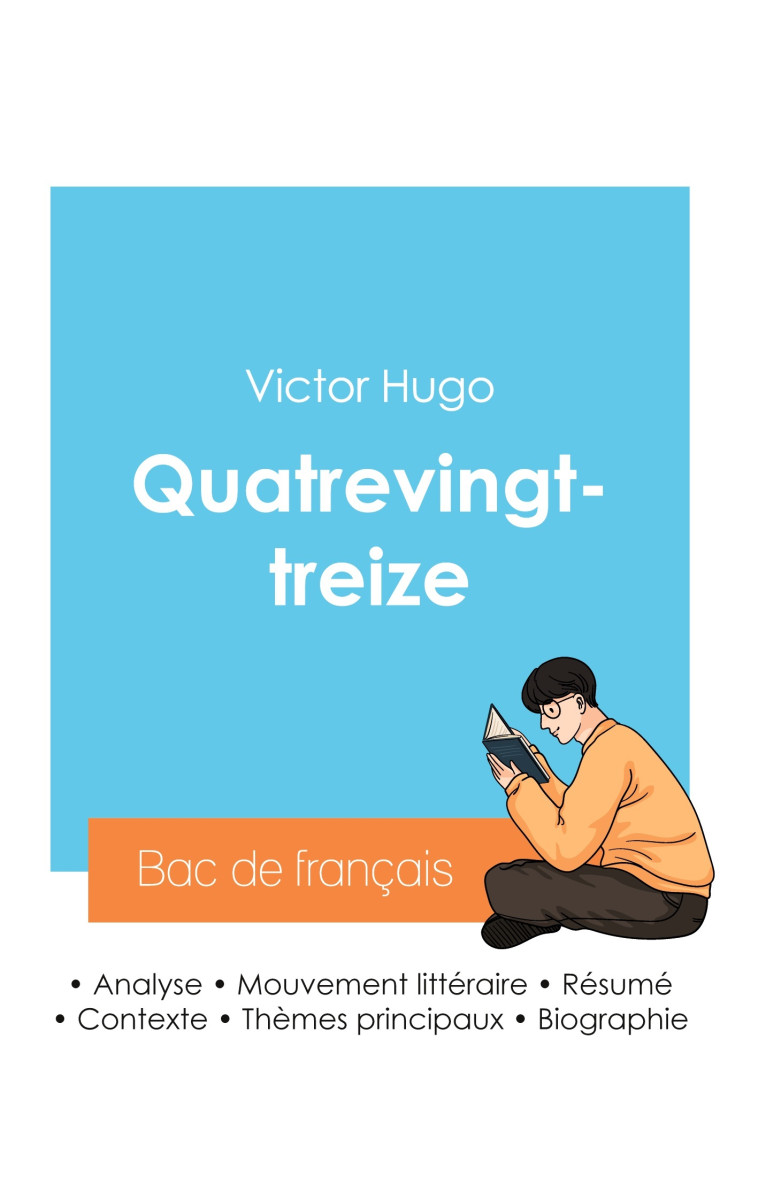 Réussir son Bac de français 2024 : Analyse du roman Quatrevingt-treize de Victor Hugo -  HUGO Victor, Victor Hugo - BAC DE FRANCAIS