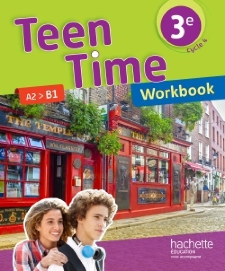 Teen Time anglais cycle 4 / 3e - Workbook - éd. 2017 - Christophe Poiré, Bénédicte Simard, Audrey Bezin, Sarah Collin, Guillaume Corradi, Marie Deloison - HACHETTE EDUC