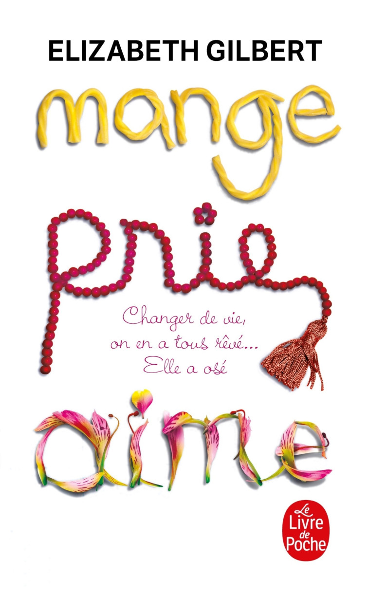 Mange, prie, aime - Elizabeth Gilbert - LGF