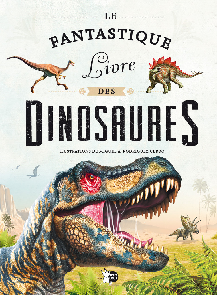 Le Fantastique Livre des Dinosaures -  Collectif,  Collectif - PTIT LOUP