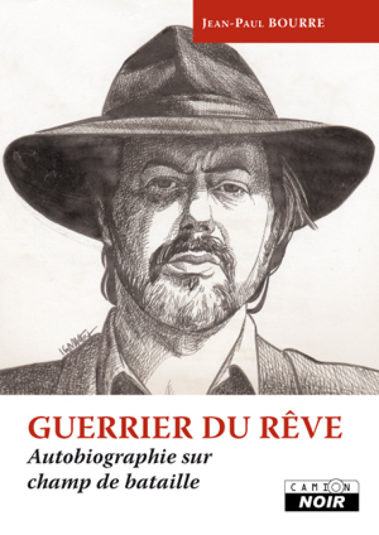 GUERRIER DU REVE - Autobiographie sur champ de bataille - Jean-Paul Bourre - CAMION BLANC