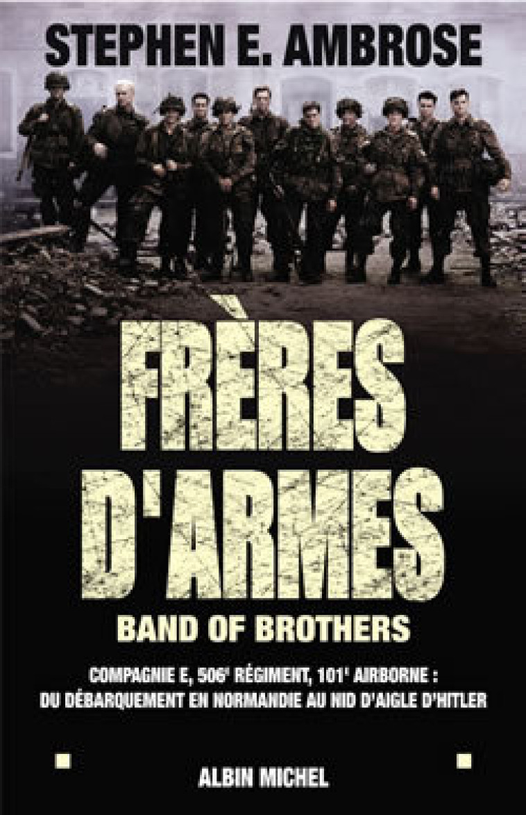 Frères d'armes - Stephen E. Ambrose, Alain Deschamps - ALBIN MICHEL