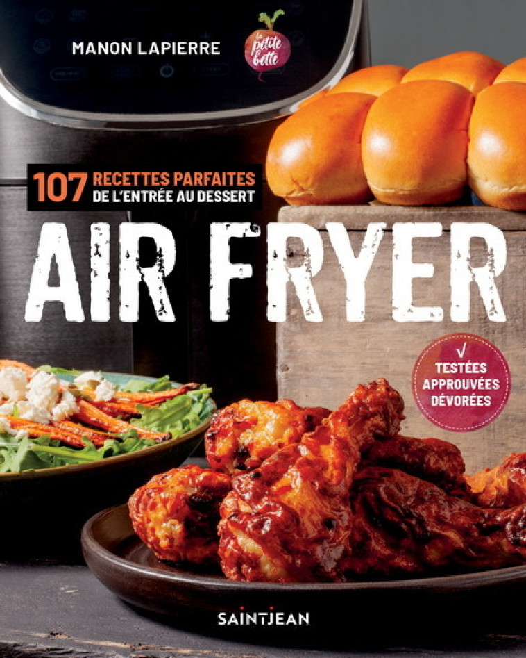 AIR FRYER. 107 RECETTES PARFAITES DE L'ENTREE AUX DESSERTS -  LAPIERRE MANON - SAINT JEAN