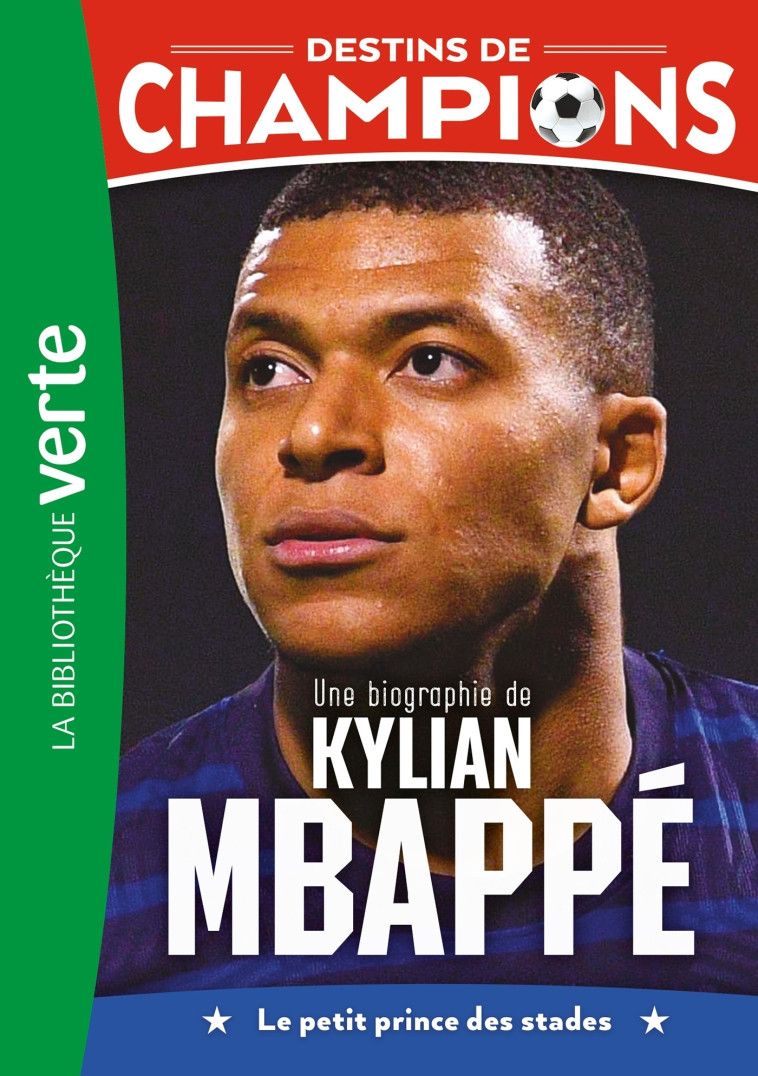 Destins de champions 01 (NED) - Une biographie de Kylian Mbappé - Luca Caioli, Cyril Collot - HACHETTE JEUN.