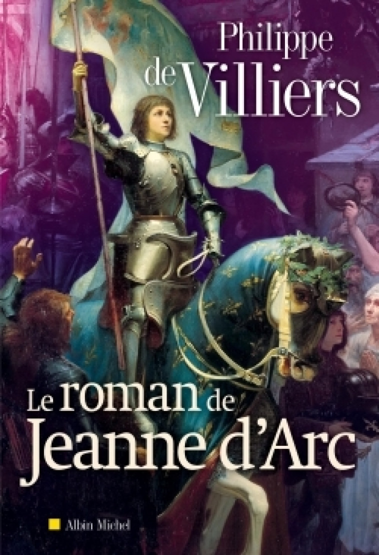 Le Roman de Jeanne d'Arc - Philippe Villiers - ALBIN MICHEL