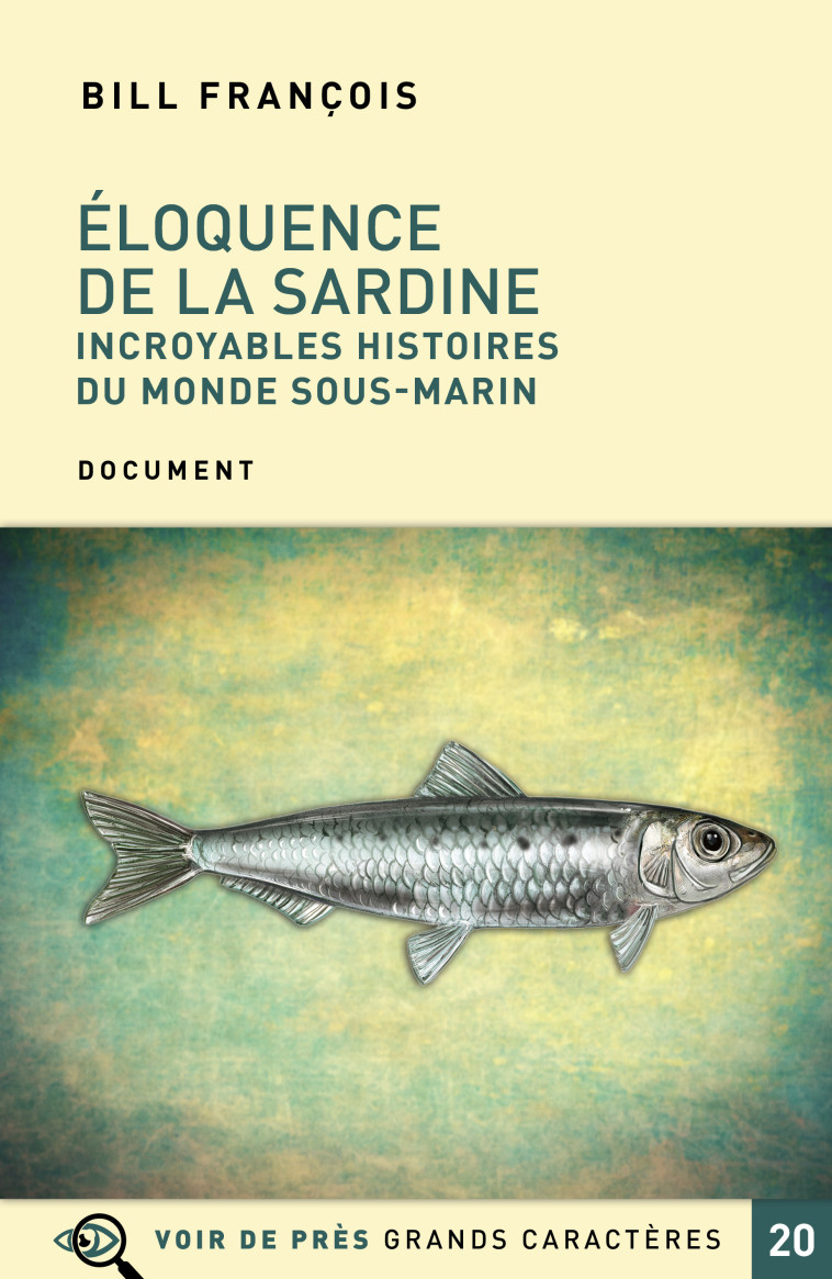 ELOQUENCE DE LA SARDINE - Bill François - VOIR DE PRES