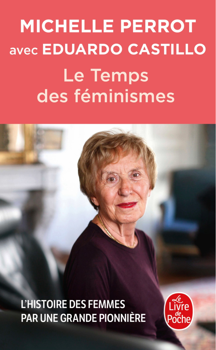 Le Temps des féminismes - Michelle Perrot, Eduardo Castillo - LGF