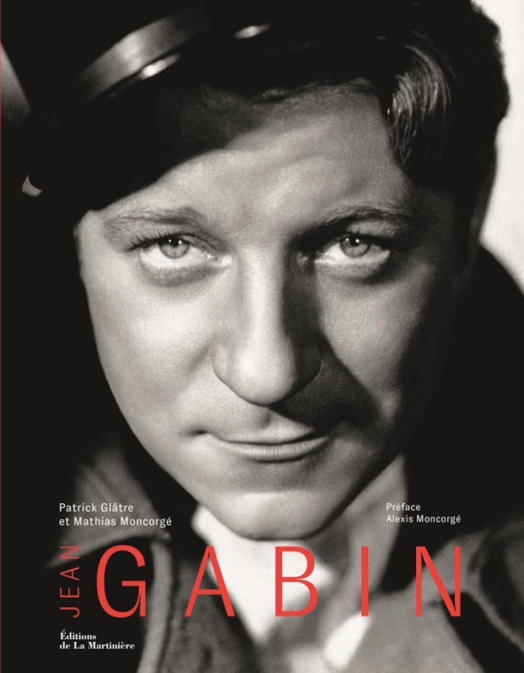 Jean Gabin - Patrick Glâtre, Mathias Moncorgé-Gabin, Alexis Moncorgé - MARTINIERE BL