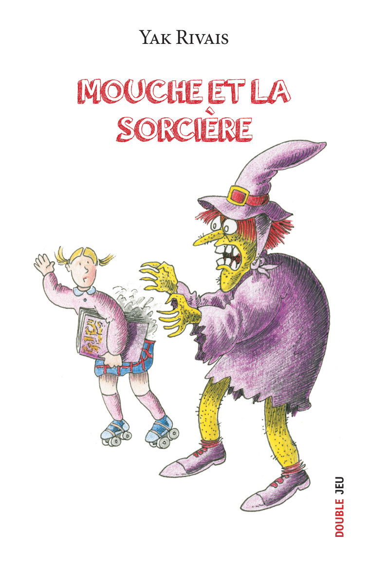 MOUCHE ET LA SORCIERE - RIVAIS RIVAIS - KER EDITIONS