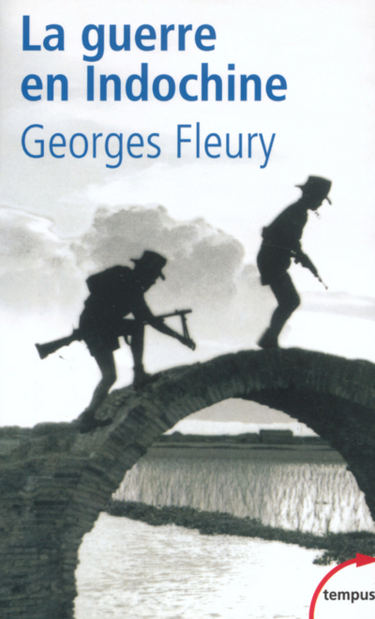 La guerre en Indochine 1945-1954 - Georges Fleury - TEMPUS PERRIN