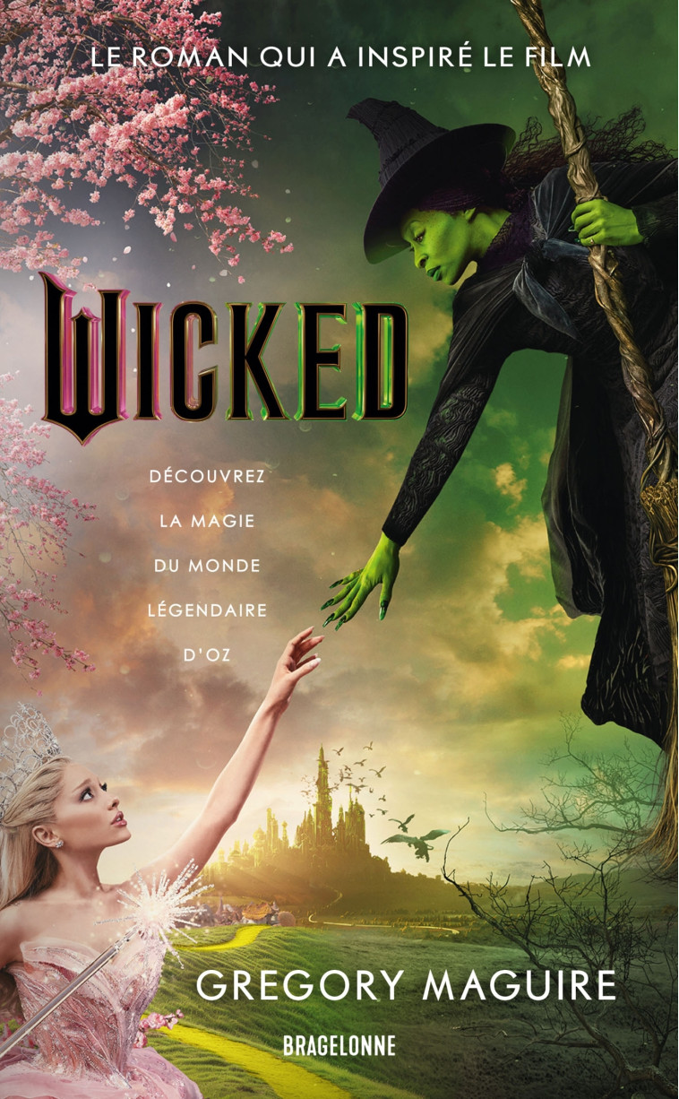 Wicked : la Véritable Histoire de la Méchante Sorcière de l'Ouest - Gregory Maguire, Emmanuel Pailler, Gregory Maguire, Emmanuel Pailler - BRAGELONNE