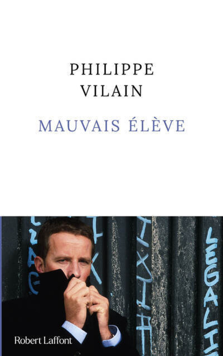 Mauvais élève - Philippe Vilain - ROBERT LAFFONT