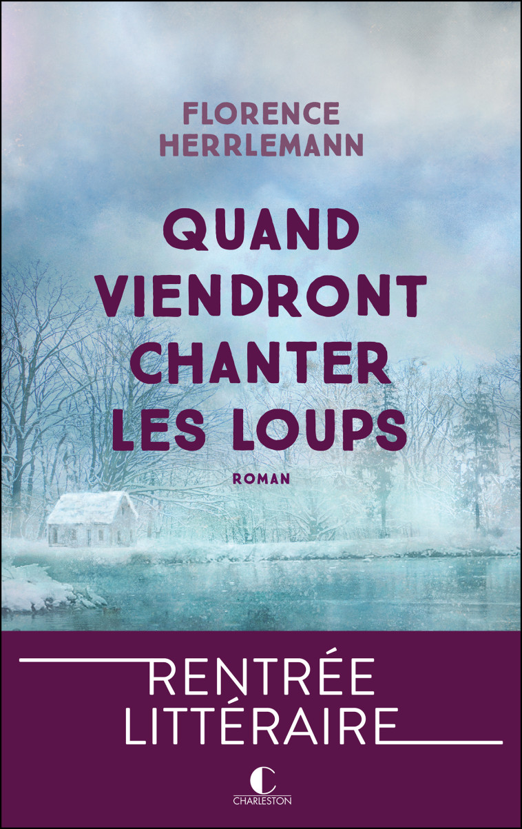 Quand viendront chanter les loups - Florence Herrlemann - CHARLESTON