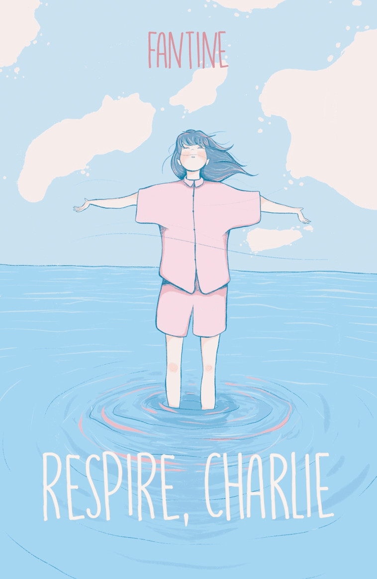 Respire, Charlie -  Fantine - HACHETTE ROMANS