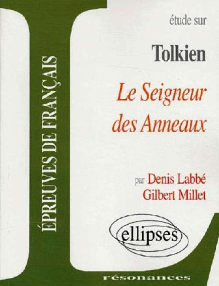 Tolkien, Le Seigneur des Anneaux - Denis Labbé - ELLIPSES