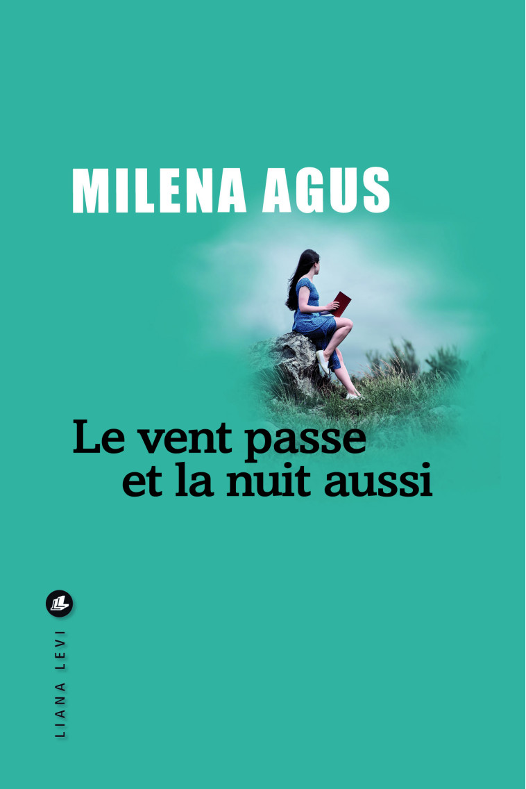 Le vent passe et la nuit aussi - Milena Agus - LEVI