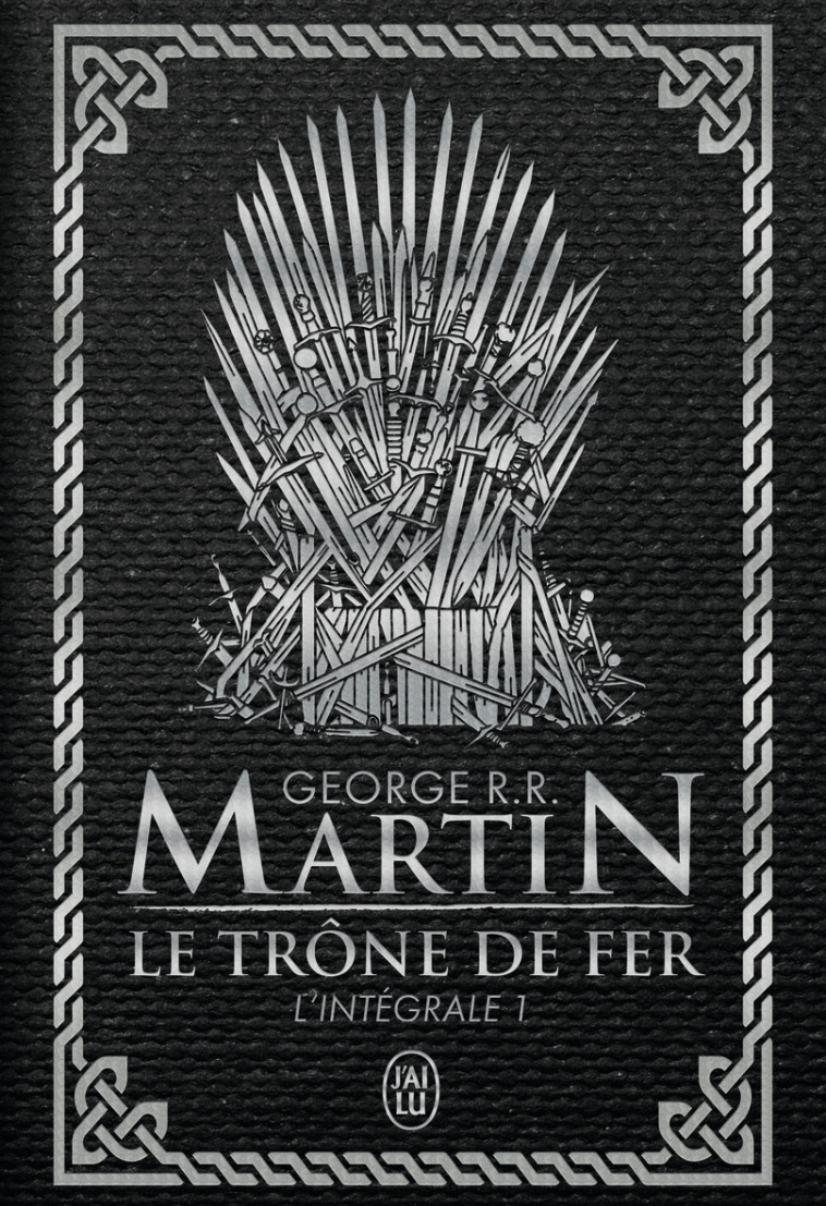 Le trône de fer - George R.R. Martin - J'AI LU