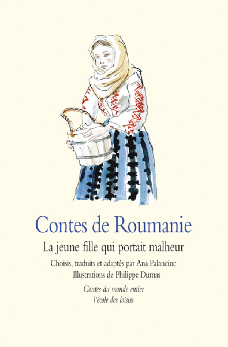 Contes de Roumanie - La jeune fille qui portait malheur -  Palanciuc Ana - EDL