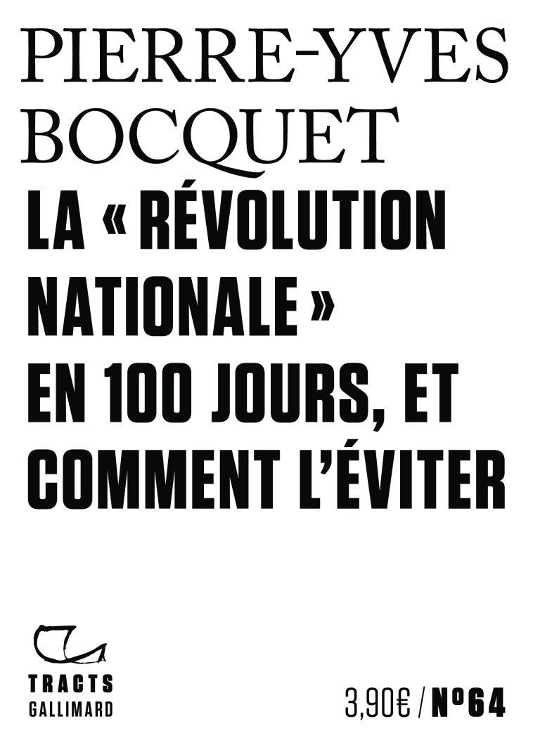 La " Révolution nationale " en 100 jours, et comment l'éviter - Pierre-Yves Bocquet - GALLIMARD