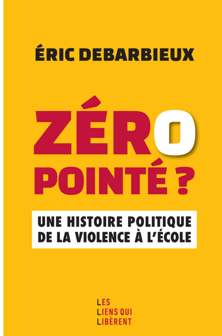 Zéro pointé ? - Éric Debarbieux - LIENS LIBERENT