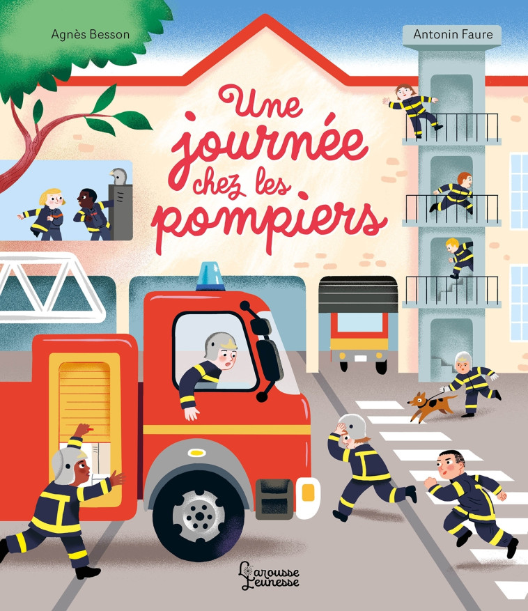 Une journée chez les pompiers - Agnès Besson - LAROUSSE