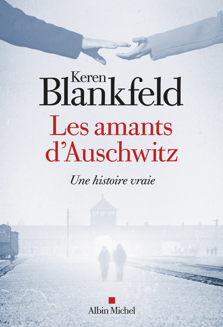 Les Amants d'Auschwitz - Keren Blankfeld - ALBIN MICHEL