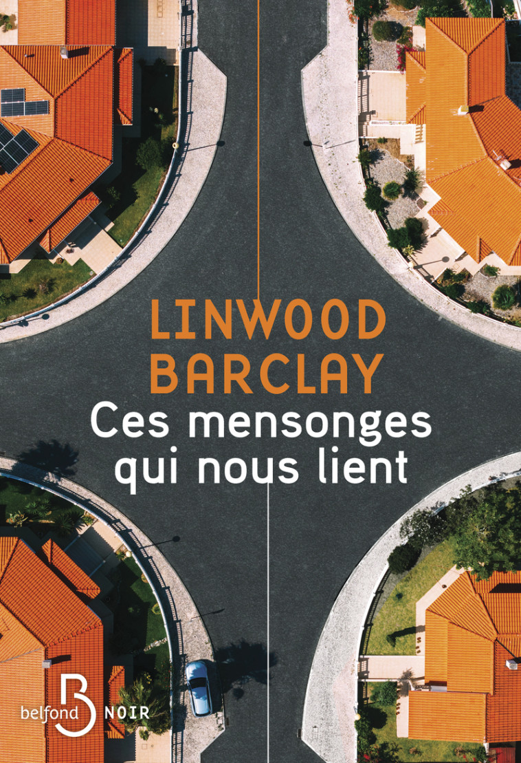 Ces mensonges qui nous lient - Linwood Barclay - BELFOND