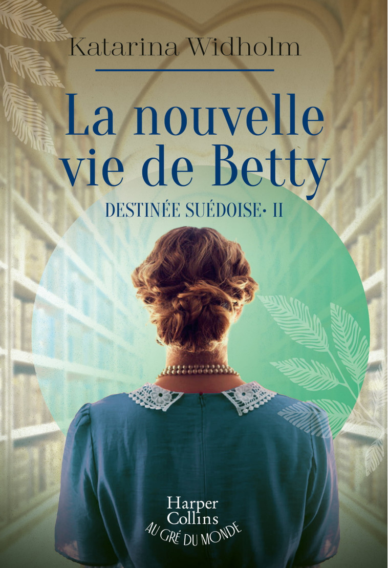 La nouvelle vie de Betty - Katarina Widholm - HARPERCOLLINS