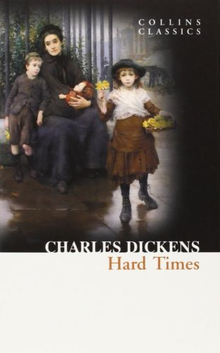 Hard Times (Collins Classics) -  DICKENS, CHARLES - WILLIAM COLLINS