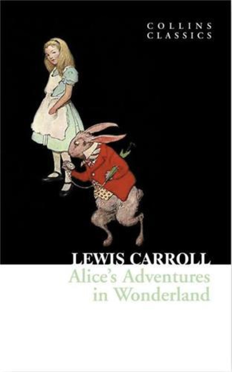 Lewis Carroll Alice's Adventures in Wonderland (Collins Classics) /anglais -  CARROLL, LEWIS - HARPER COLLINS