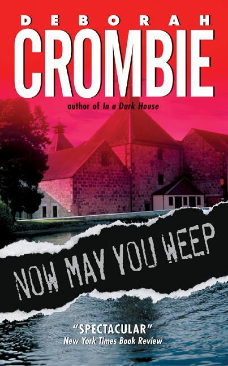 Now May You Weep -  Crombie, Deborah - WILLIAM MORROW