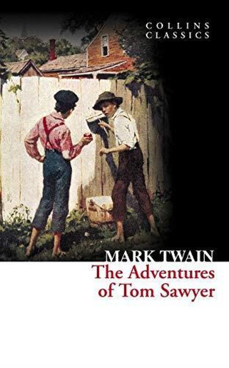 The Adventures of Tom Sawyer (Collins Classics) /anglais -  TWAIN, MARK - HARPER COLLINS