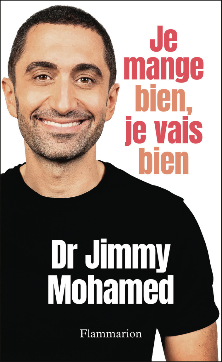 Je mange bien, je vais bien - Jimmy Mohamed - FLAMMARION