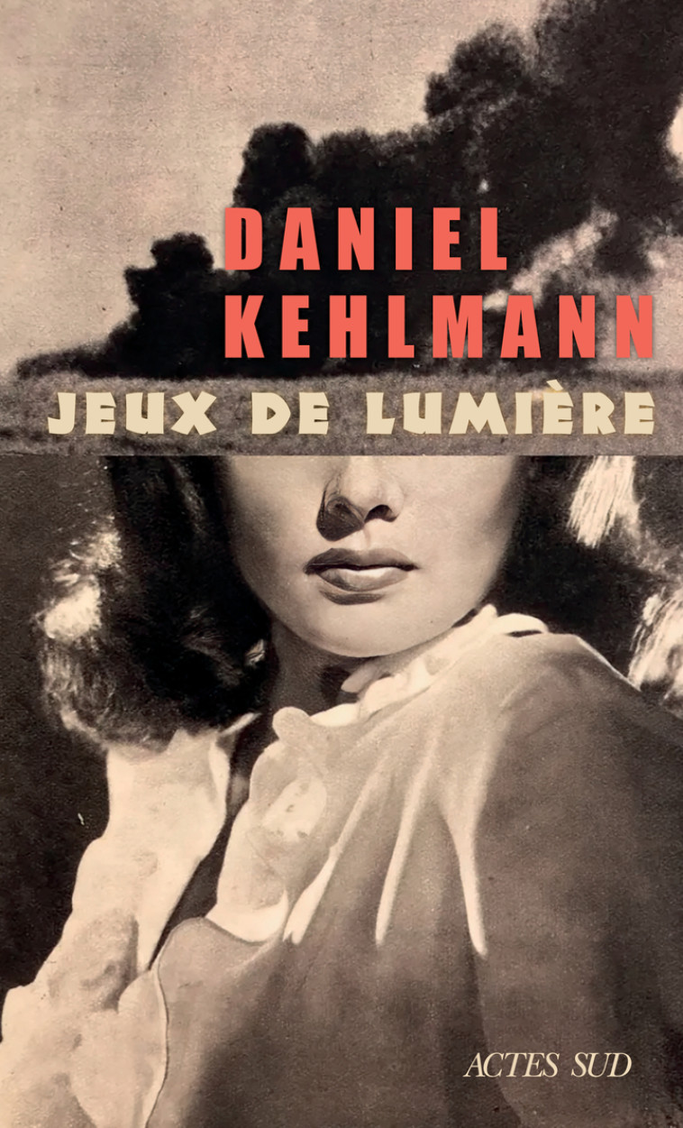 Jeux de lumière - Daniel Kehlmann - ACTES SUD