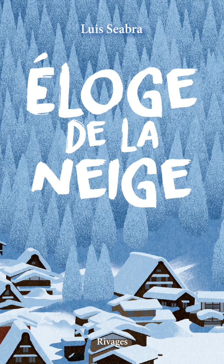 Eloge de la neige - Luis Seabra - RIVAGES